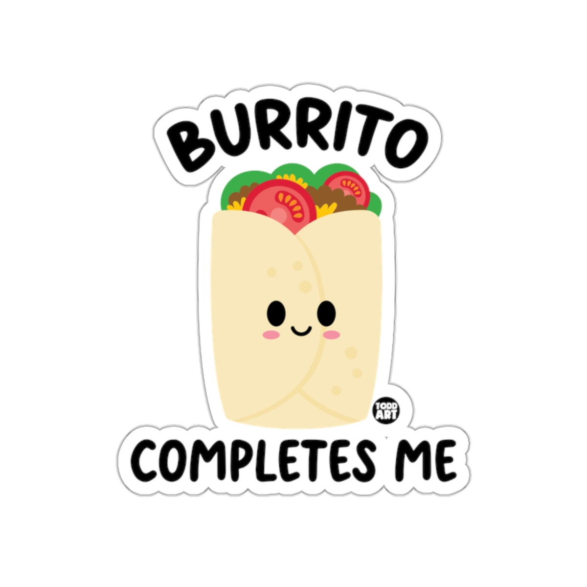 Burrito Completes Me Cute Fun Food Design Sticker