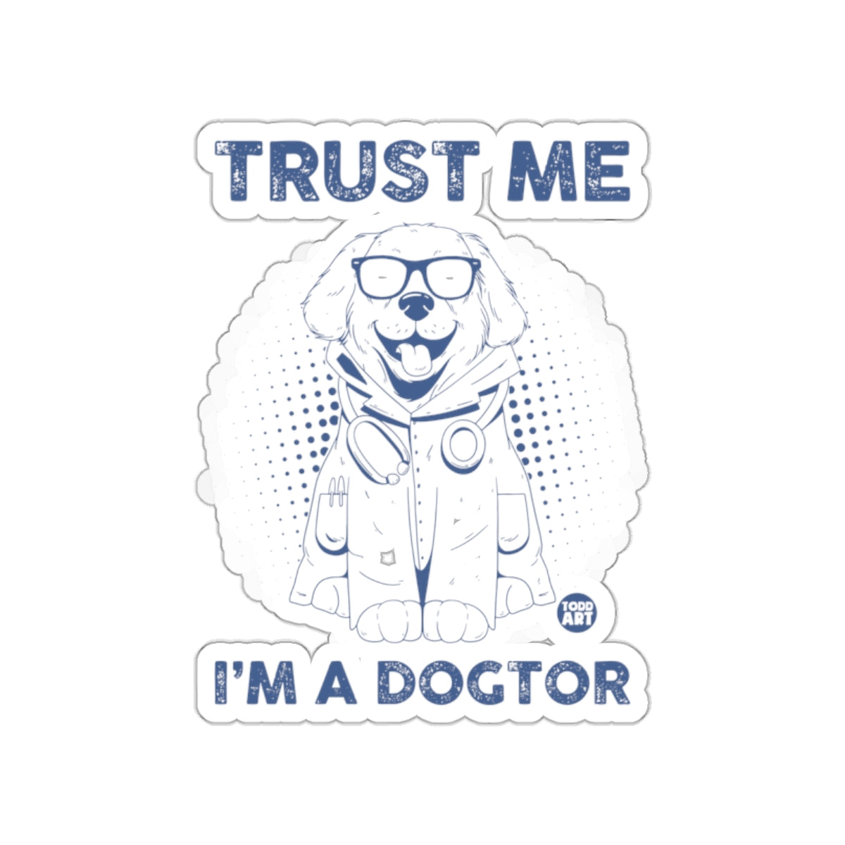 Trust Me I'm A Dogtor Sticker for Dog Lovers Gifts