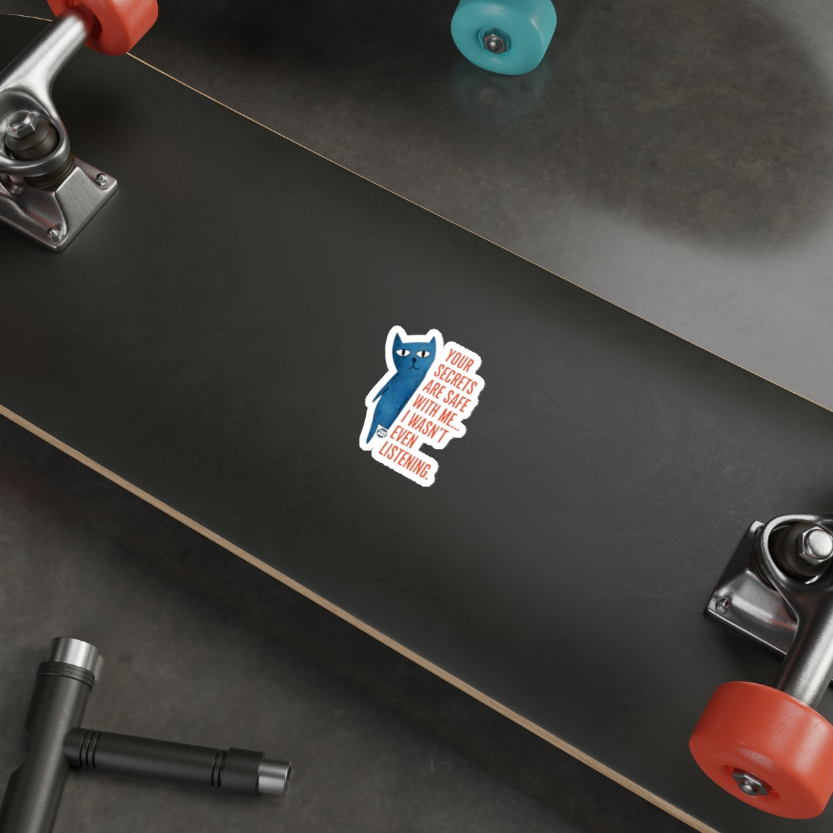 Your Secrets Are Safe With Me I Wasn't Even Listening Sticker