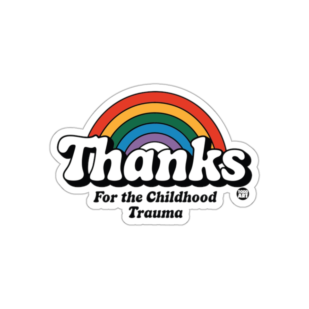 Thanks For the Childhood Trauma Sticker