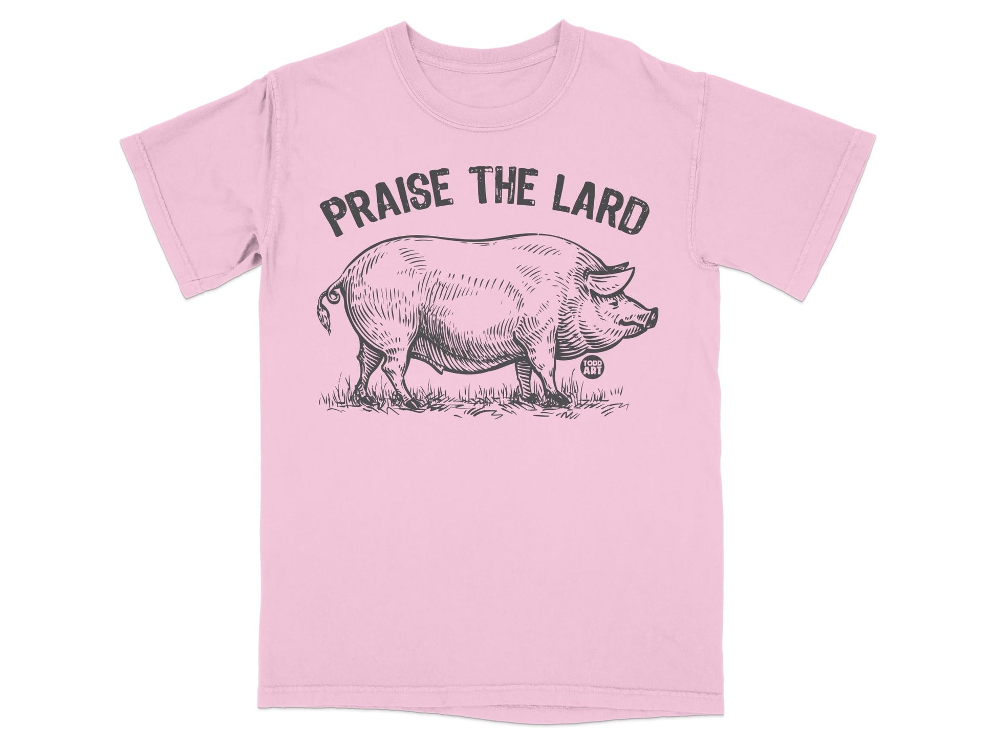 Pink t-shirt with a black ink drawing of a pig and the text "PRAISE THE LARD".