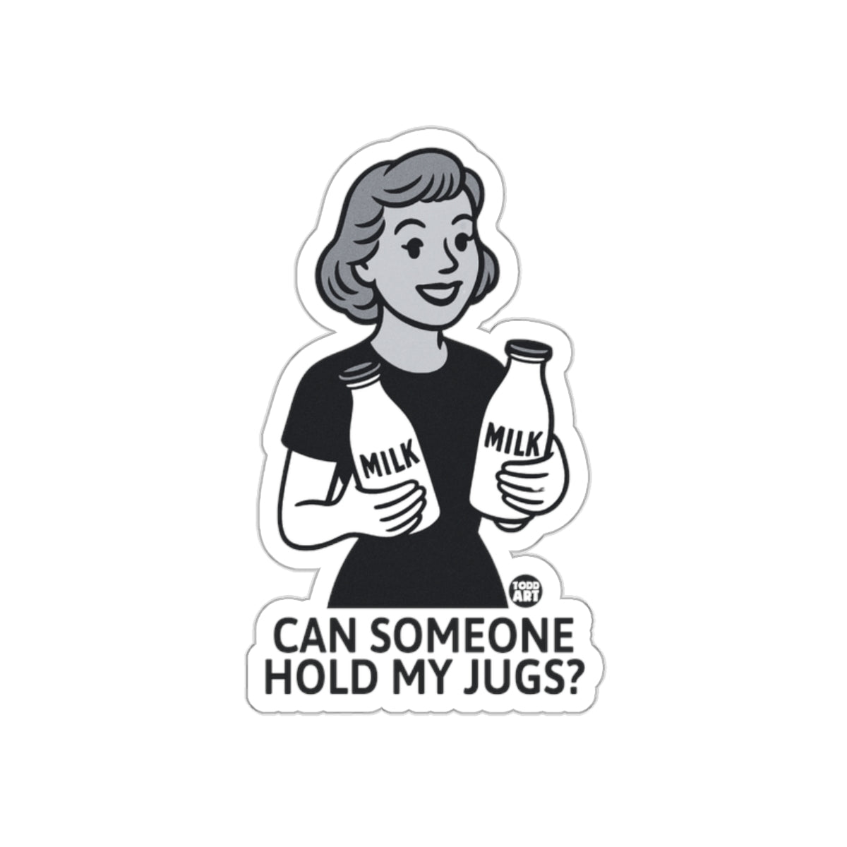 Can Someone Hold My Jugs Milk Sticker