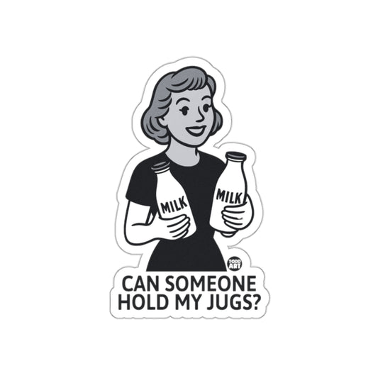 Can Someone Hold My Jugs Milk Sticker