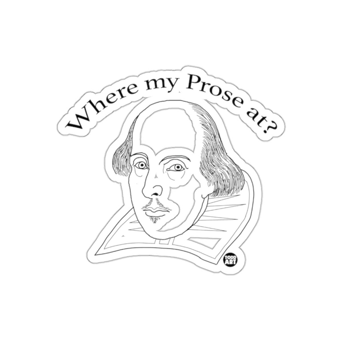 Where my Prose at? Shakespeare Sticker