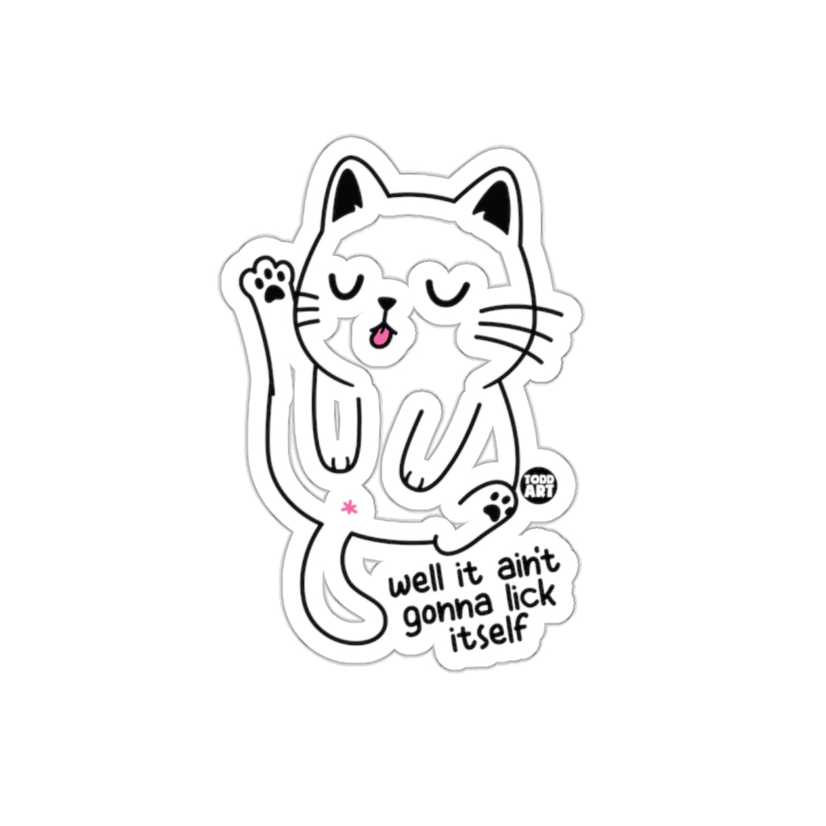 Well It Ain't Gonna Lick Itself Cat Sticker