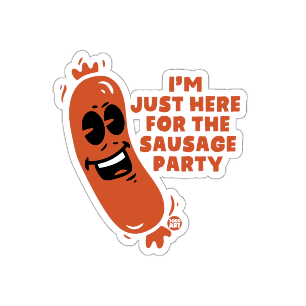 I'm Just Here For The Sausage Party Sticker