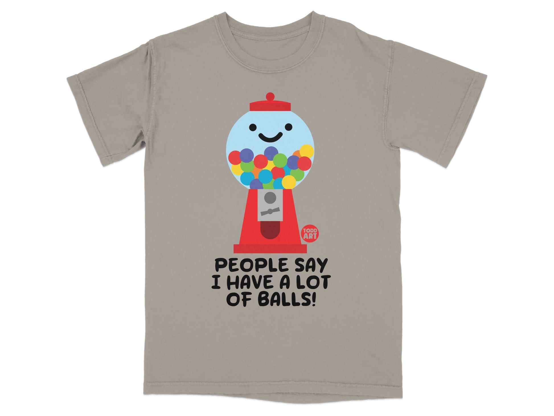 People Say I Have A Lot Of Balls Funny T-Shirt