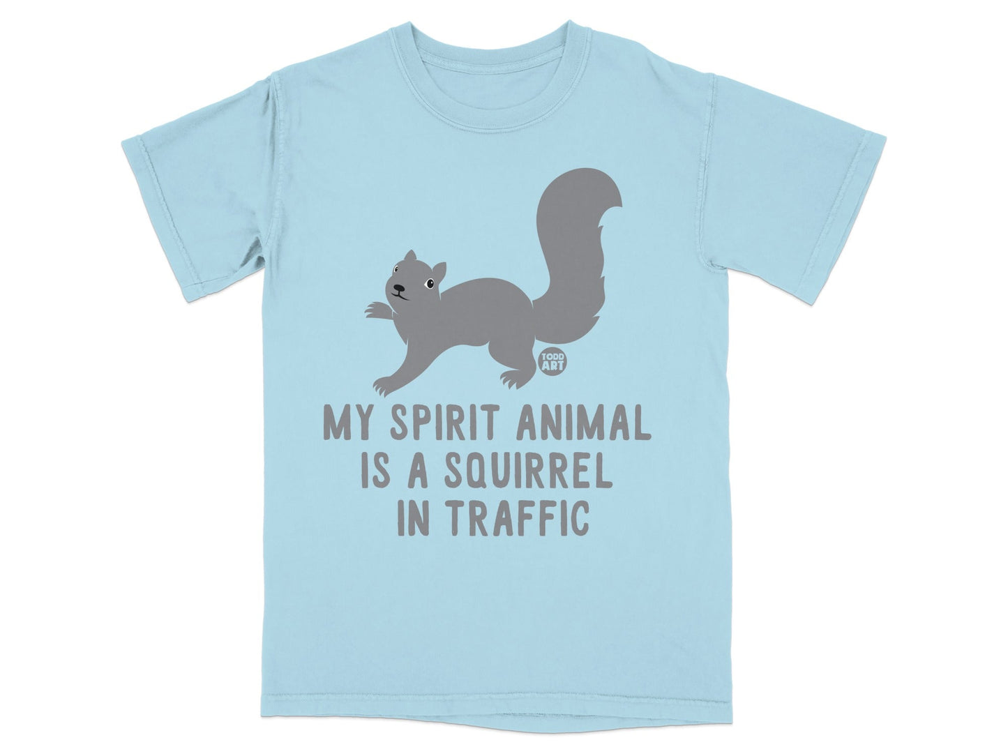 Light blue t-shirt with a gray squirrel and text "MY SPIRIT ANIMAL IS A SQUIRREL IN TRAFFIC".