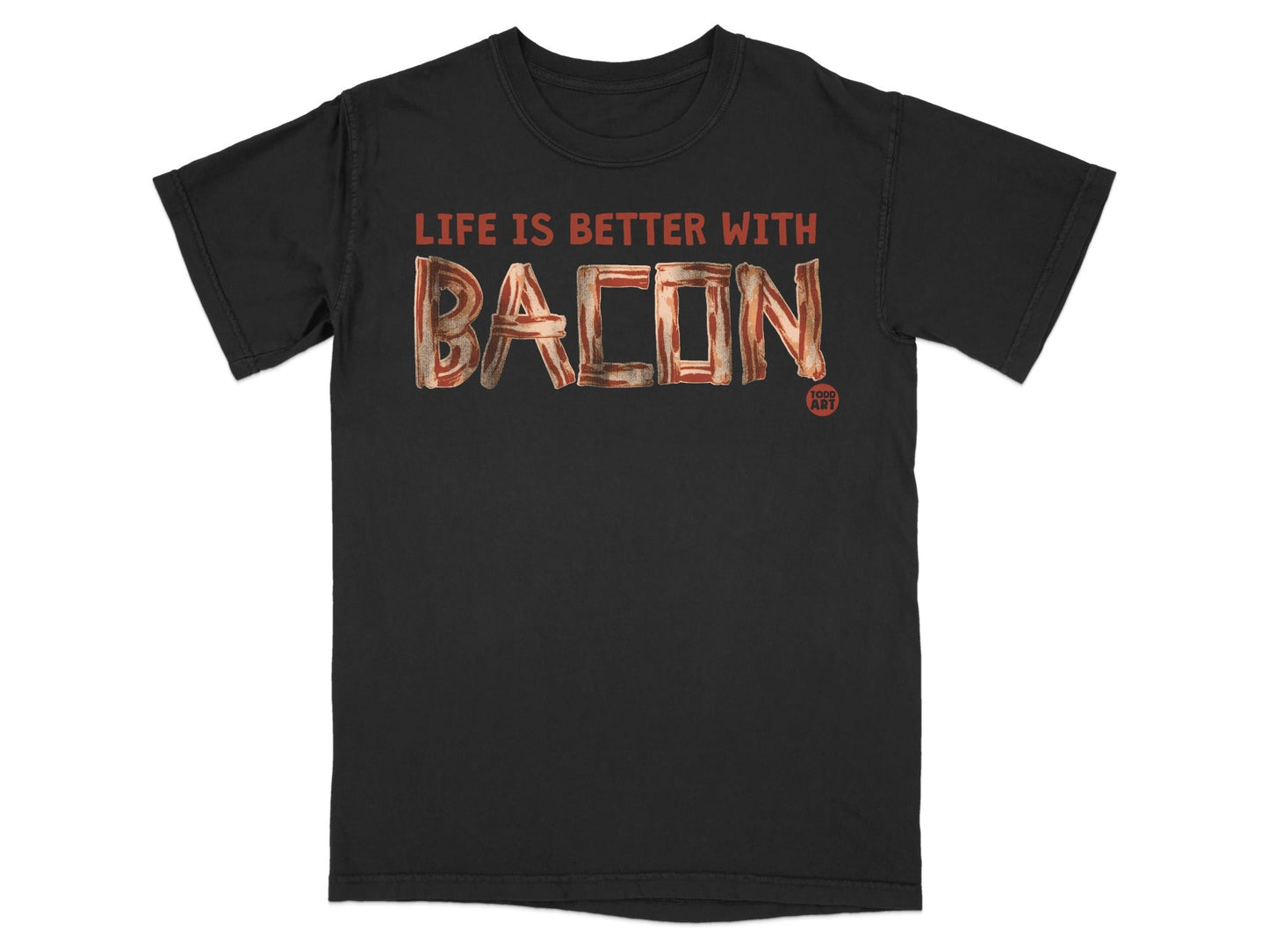 Life Is Better With Bacon Graphic T-Shirt