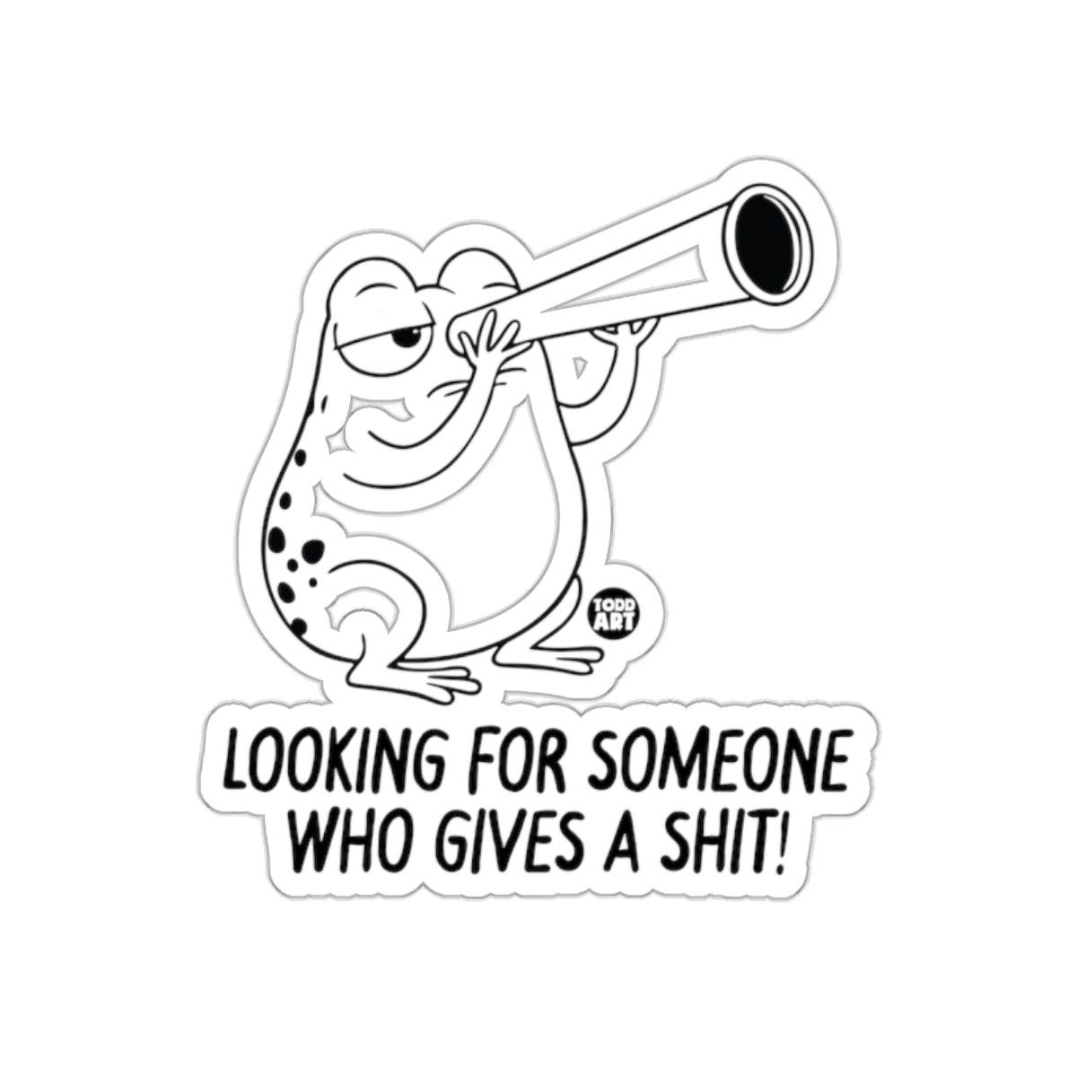 Looking For Someone Who Gives A Shit! sticker