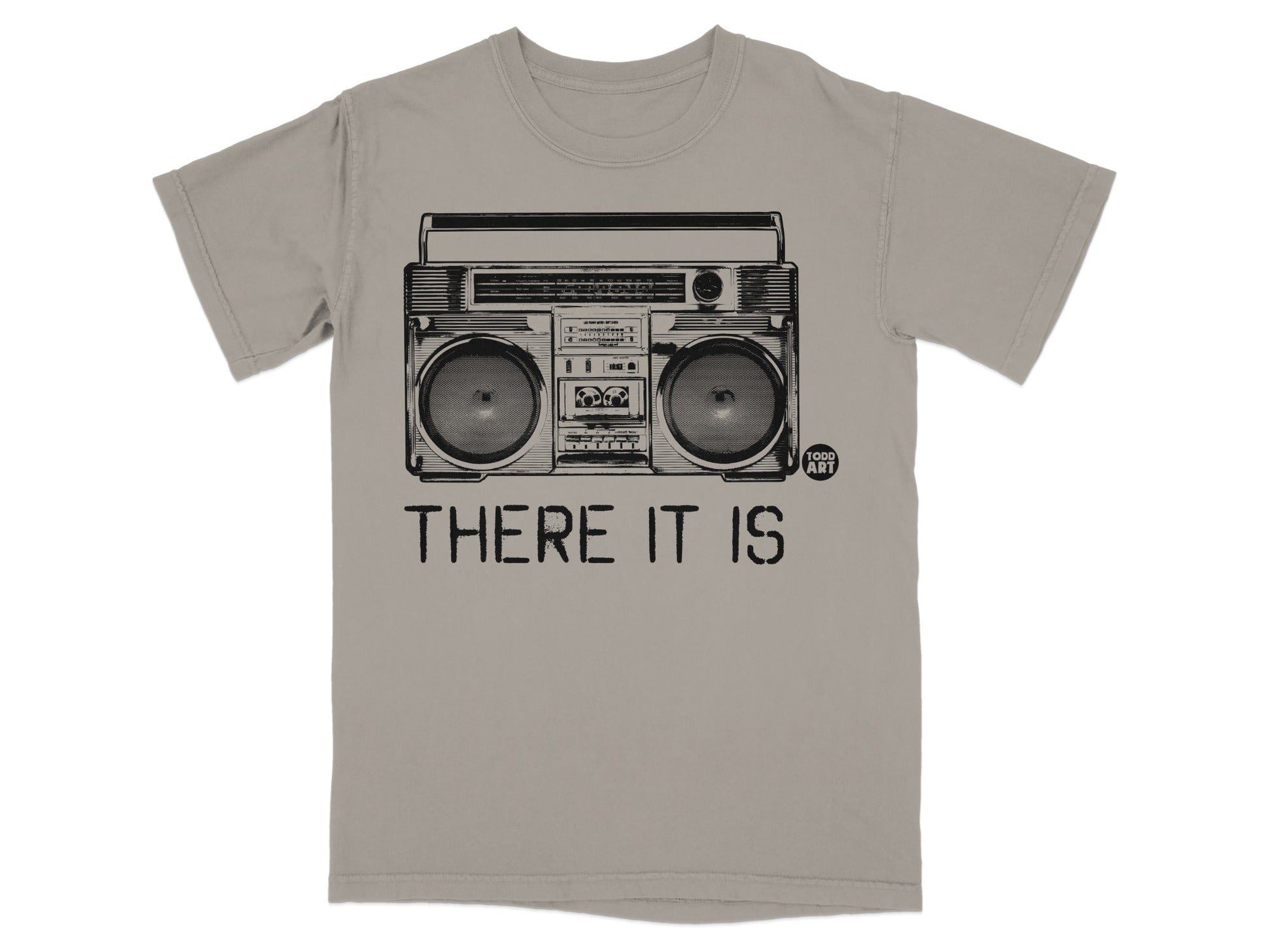 T-shirt with black graphic of a boombox and text "THERE IT IS".