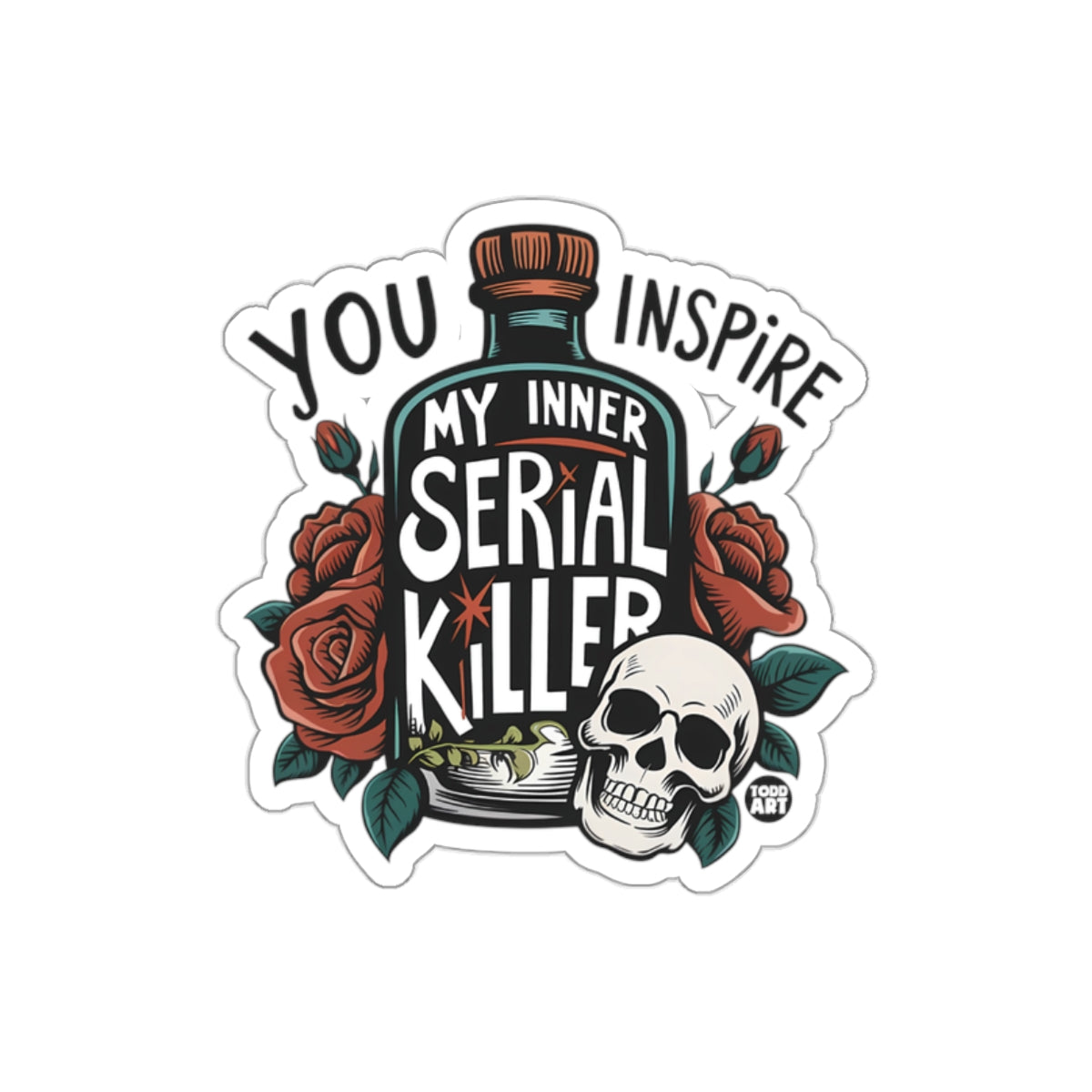 You Inspire My Inner Serial Killer Skull Sticker