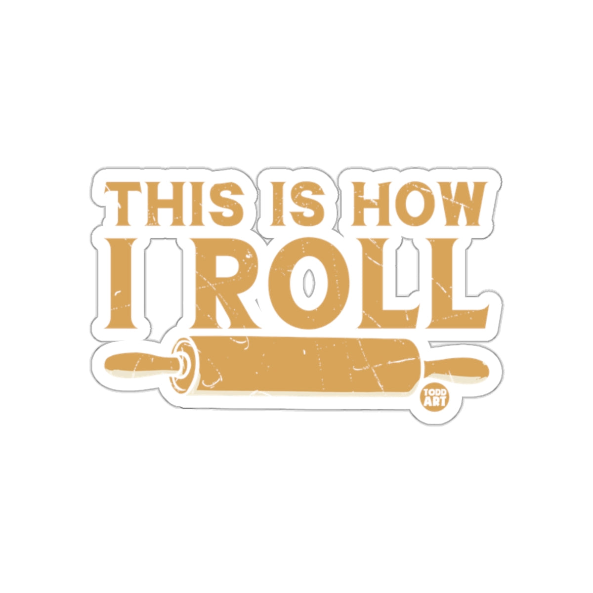 This Is How I Roll Graphic Sticker Product