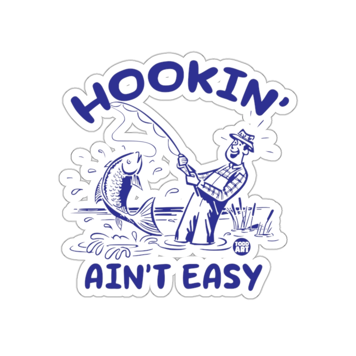 Hookin Aint Easy Man Fishing Funny Cartoon Art Stickers