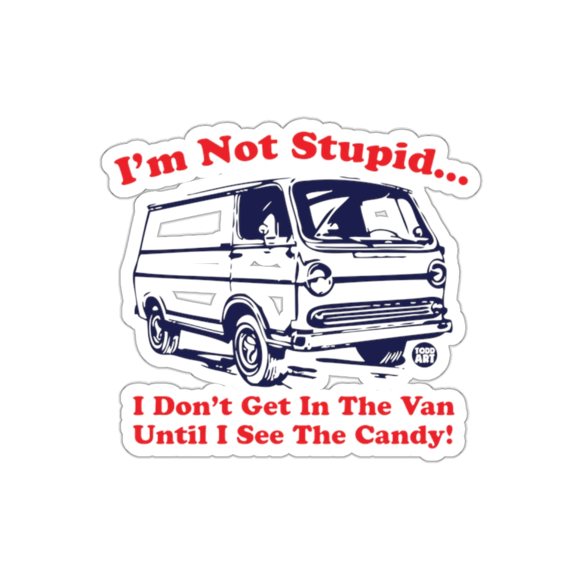 I'm Not Stupid Fun Van Graphic Sticker for Laughs