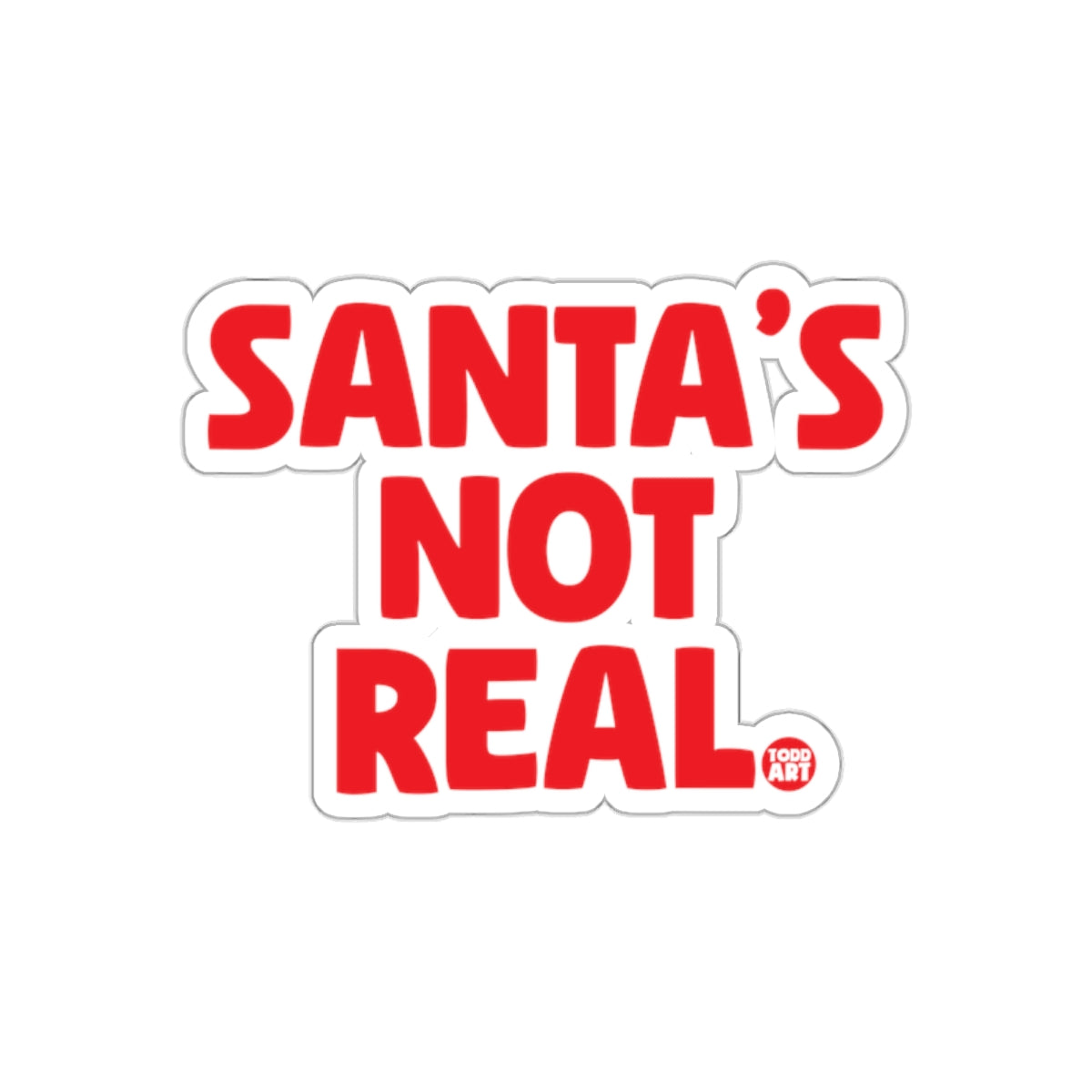 Santa's Not Real Festive Humor Sticker