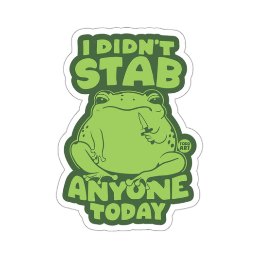 Funny Frog Knife Quote I Didn't Stab Anyone Today 