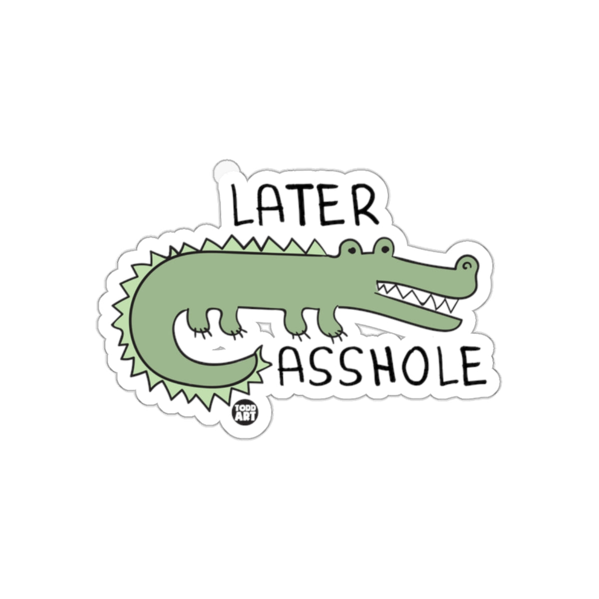 Later Asshole Crocodile Funny Sarcastic Illustration sticker