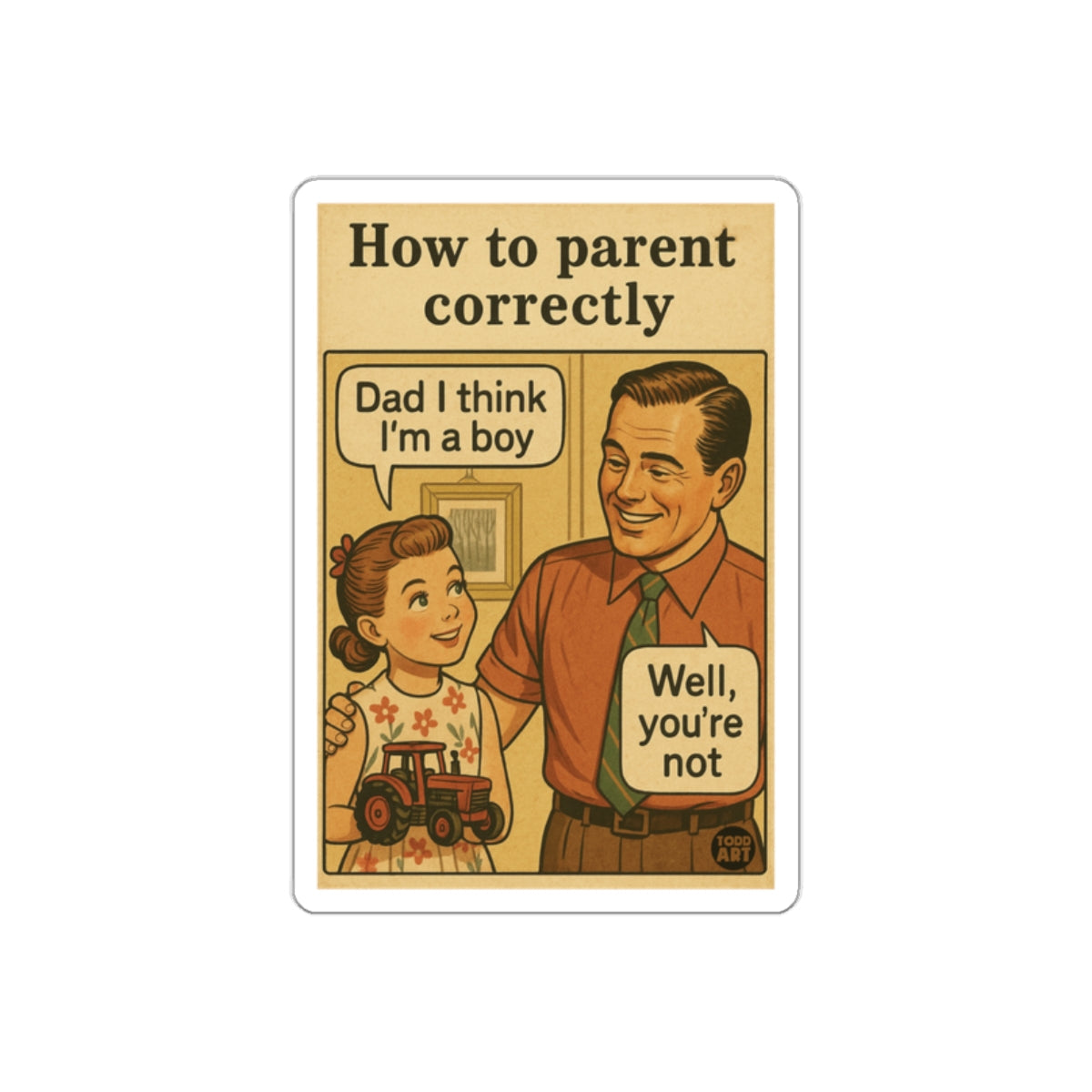 How To Parent Correctly A Girl and Her Dad sticker