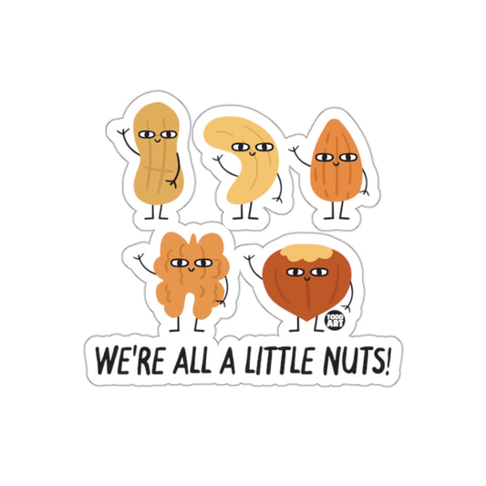 We're All A Little Nuts Funny Character Design Sticker