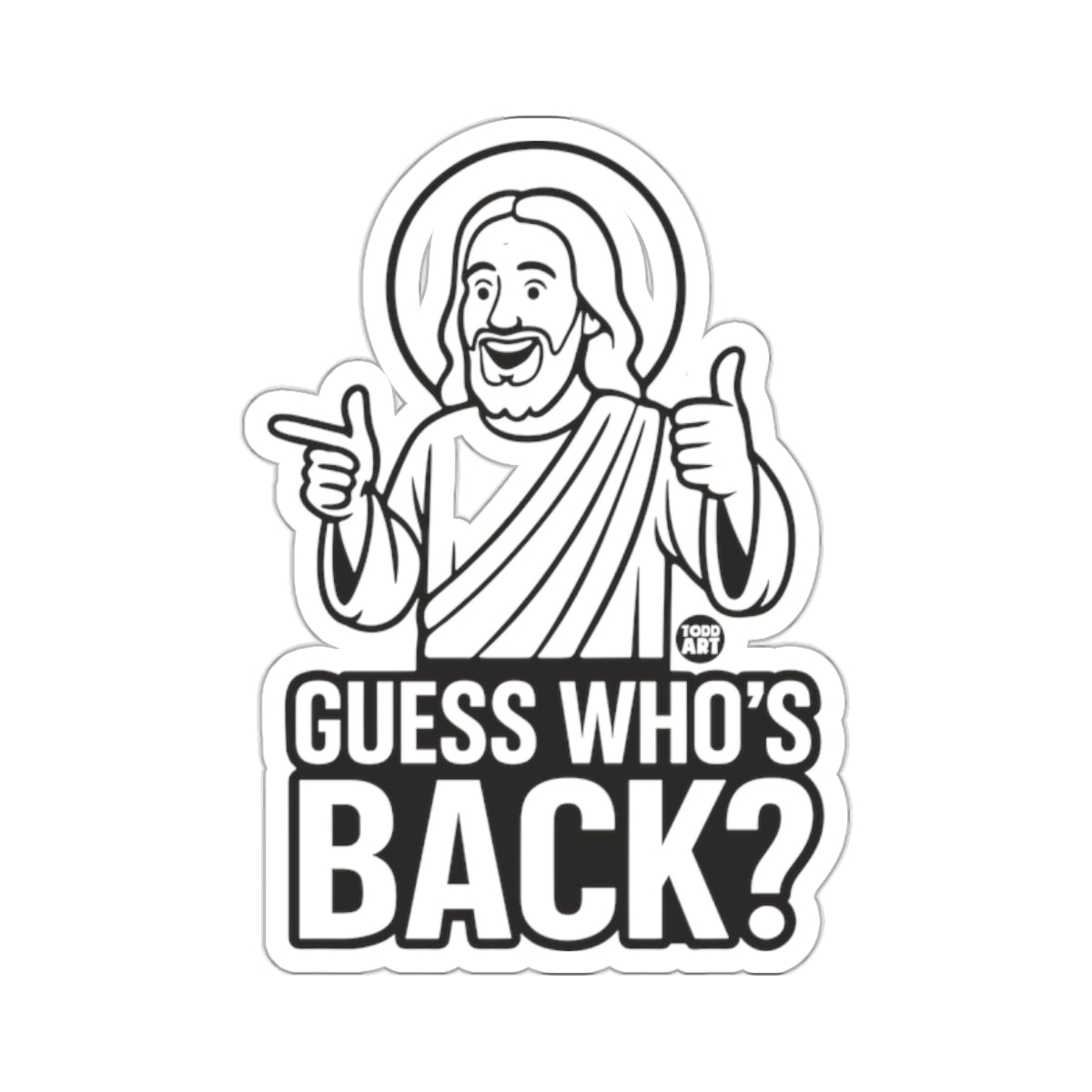 Guess Who's Back Jesus Thumbs Up Pointing 