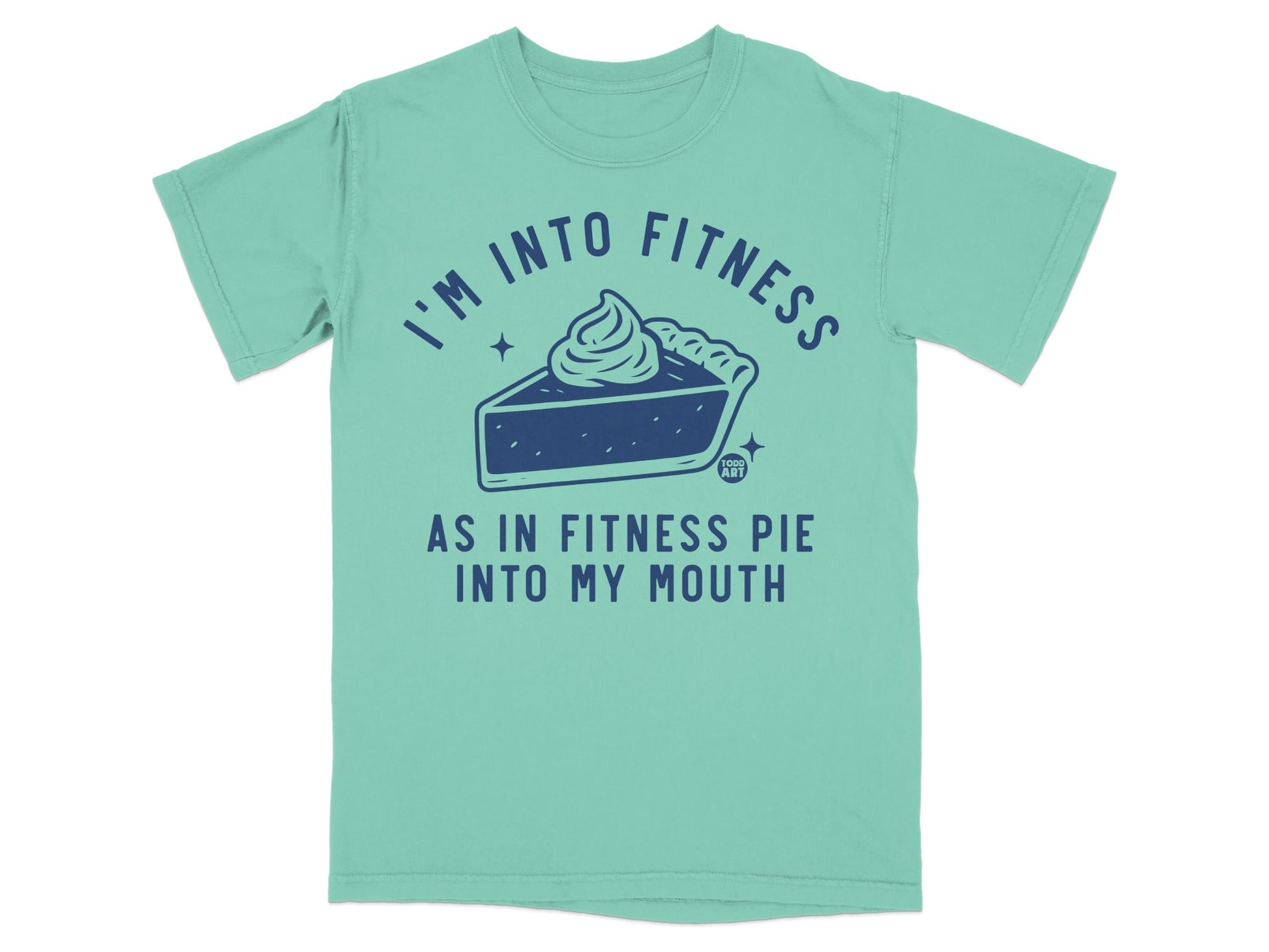 I'm Into Fitness Pie Into My Mouth Graphic Tee