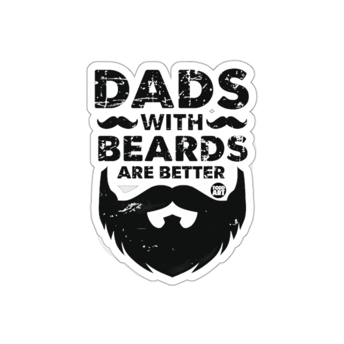 Dads With Beards Are Better Black And White Design sticker