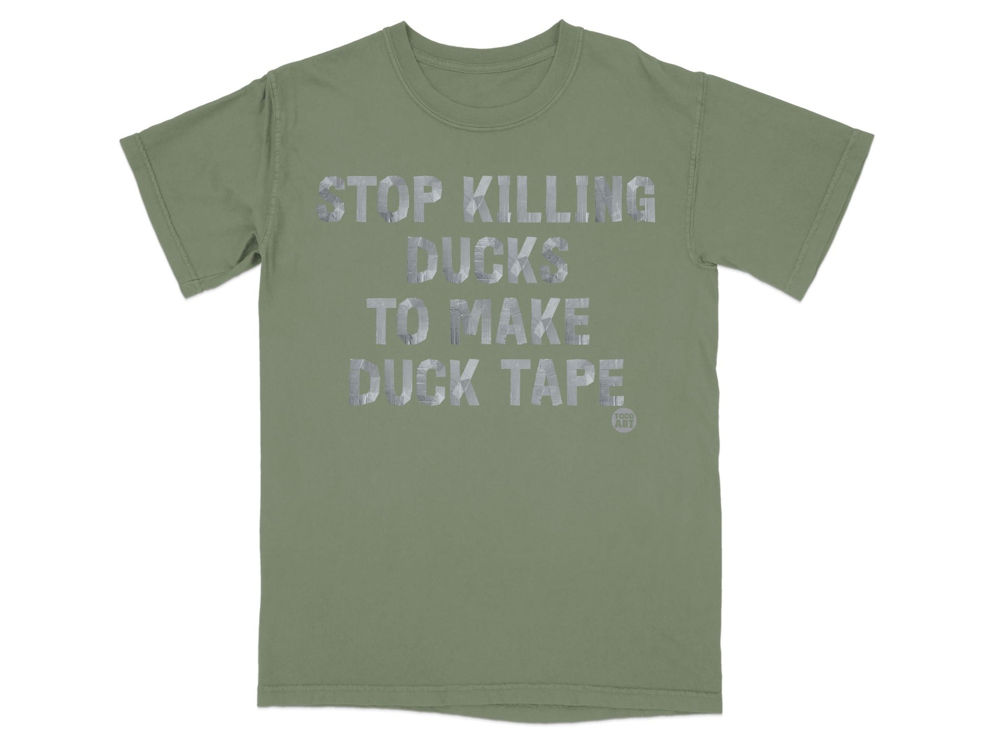 Stop Killing Ducks To Make Duck Tape T-shirt