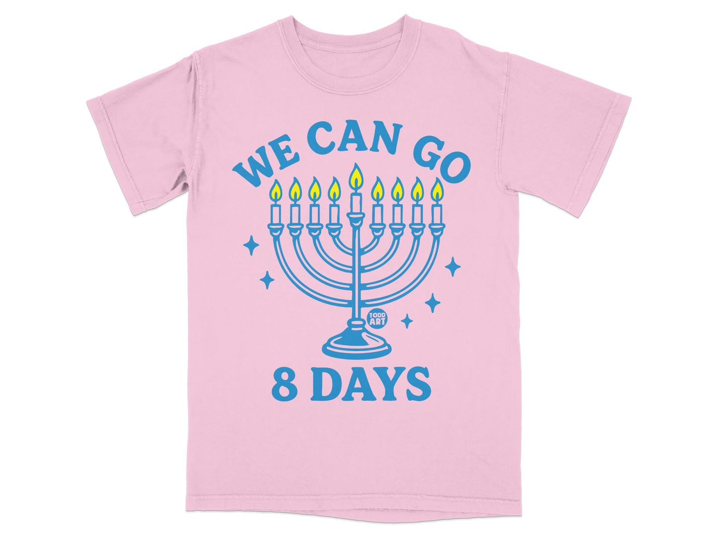 Pink t-shirt with blue menorah and "WE CAN GO 8 DAYS".
