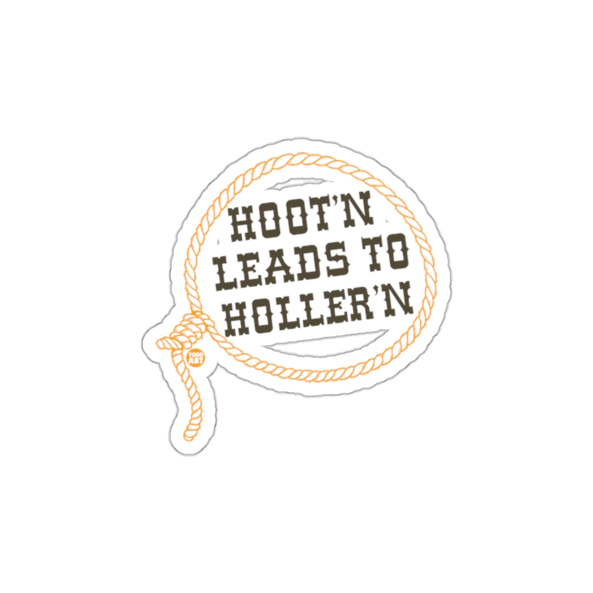 HOOT'N LEADS TO HOLLER'N sticker