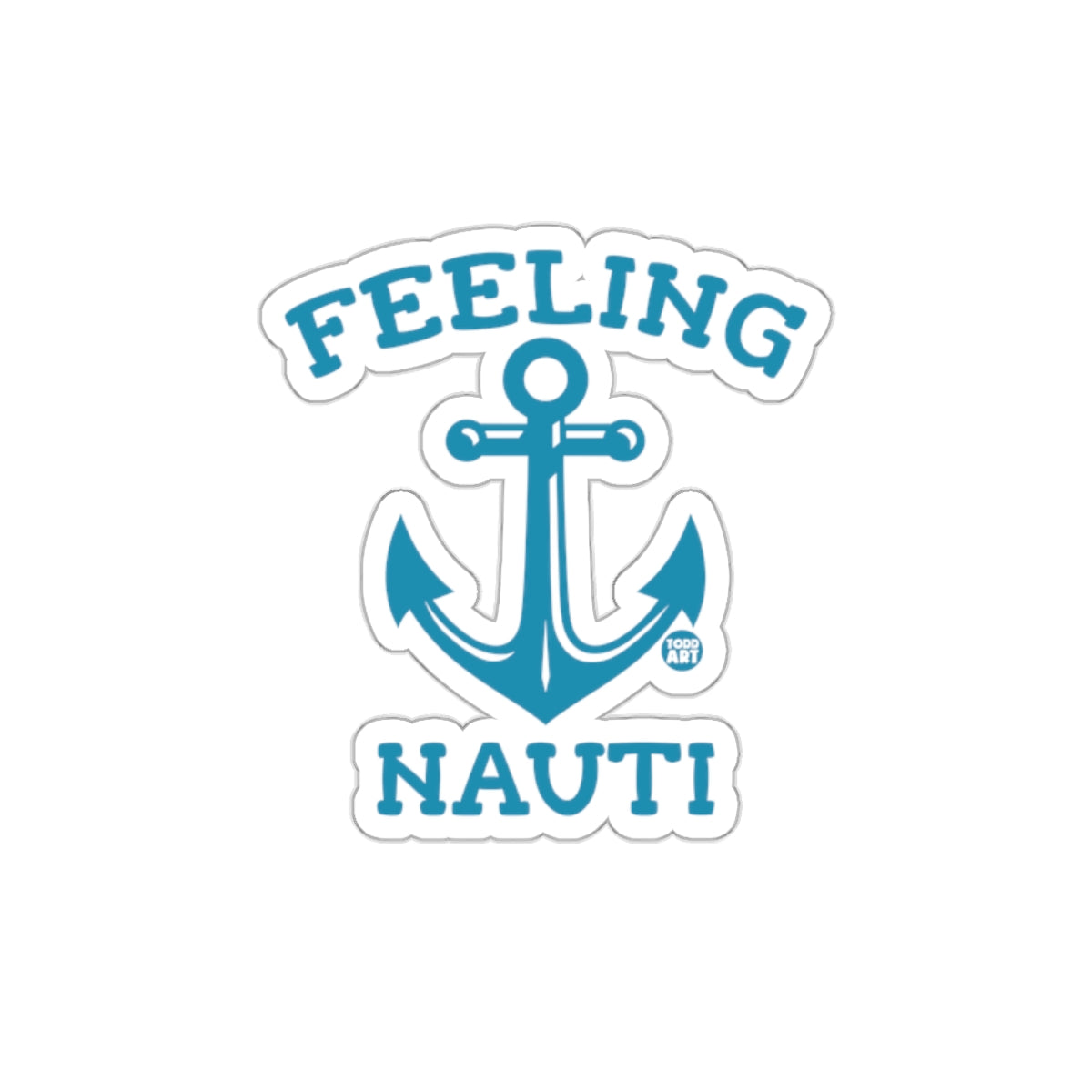 Feeling Nauti Anchor Nautical Themed Sticker Decal