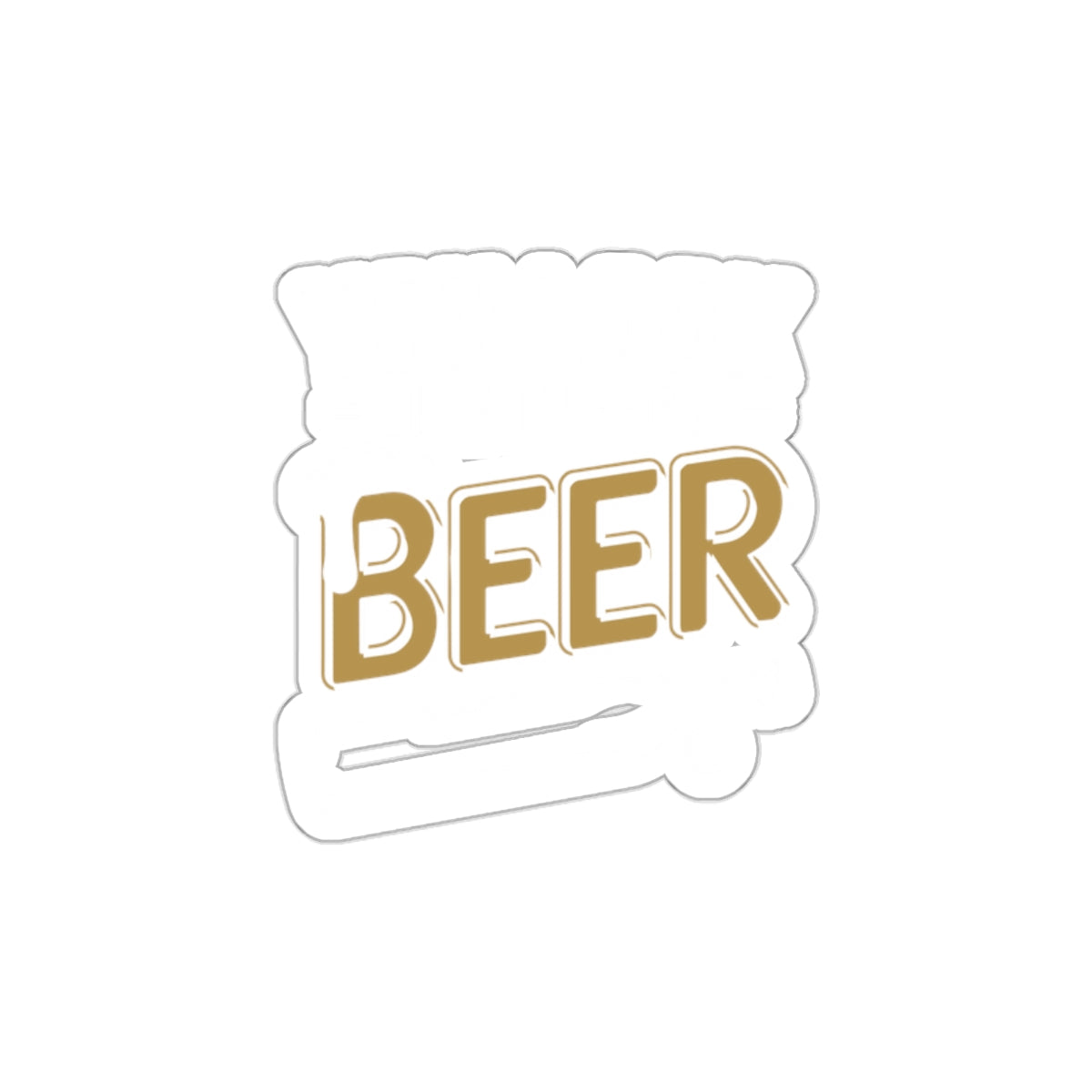 Funny Beer Sticker for Craft Beer Lovers Enthusiasts