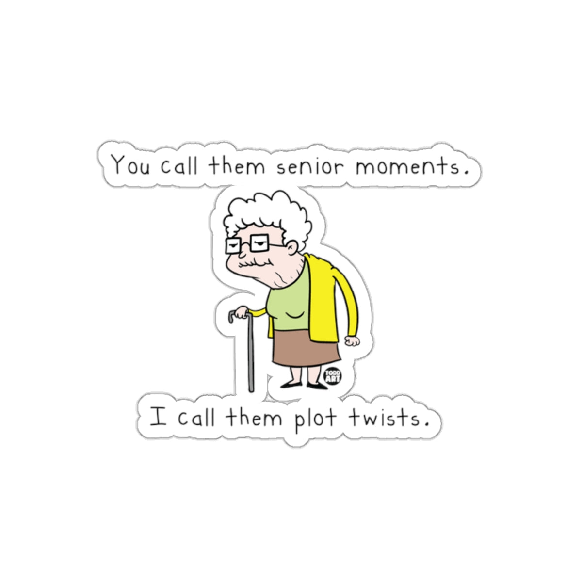 Funny Senior Moments Plot Twists Sticker