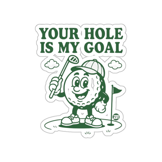 Your Hole Is My Goal Golf Pun Funny Design Stickers