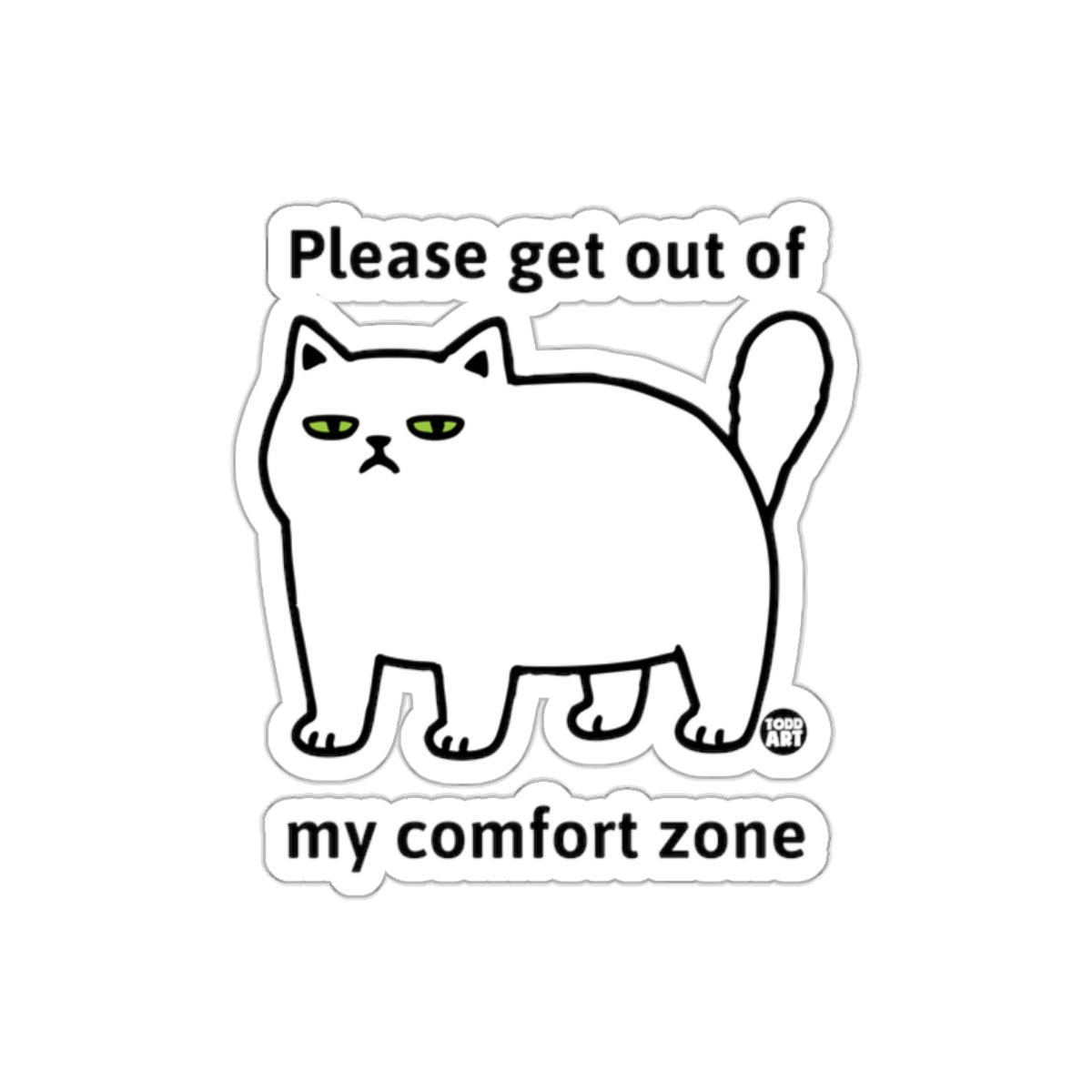Please Get Out of My Comfort Zone Funny Cat Stickers