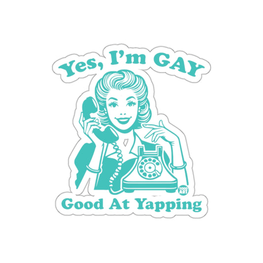Yes I am Gay Good At Yapping Funny LGBTQ Pride Stickers