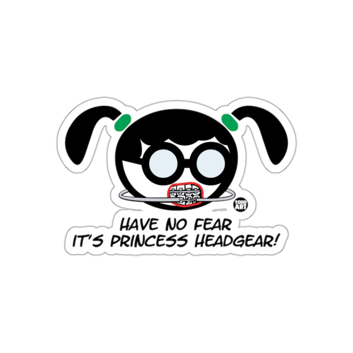 Have No Fear It's Princess Headgear Sticker