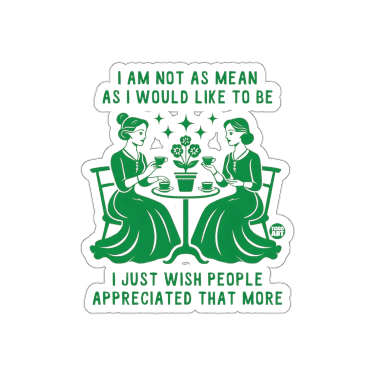 I Am Not As Mean As I Would Like To Be Stickers