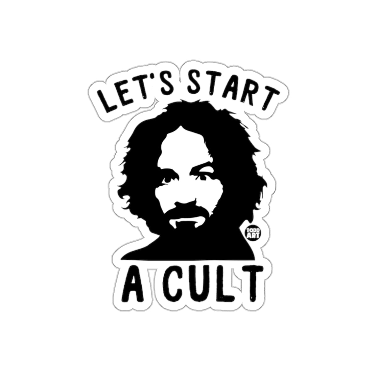 Lets Start A Cult Funny Statement Black Stickers