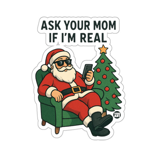 Ask Your Mom If I'm Real Santa Claus Christmas Tree 
