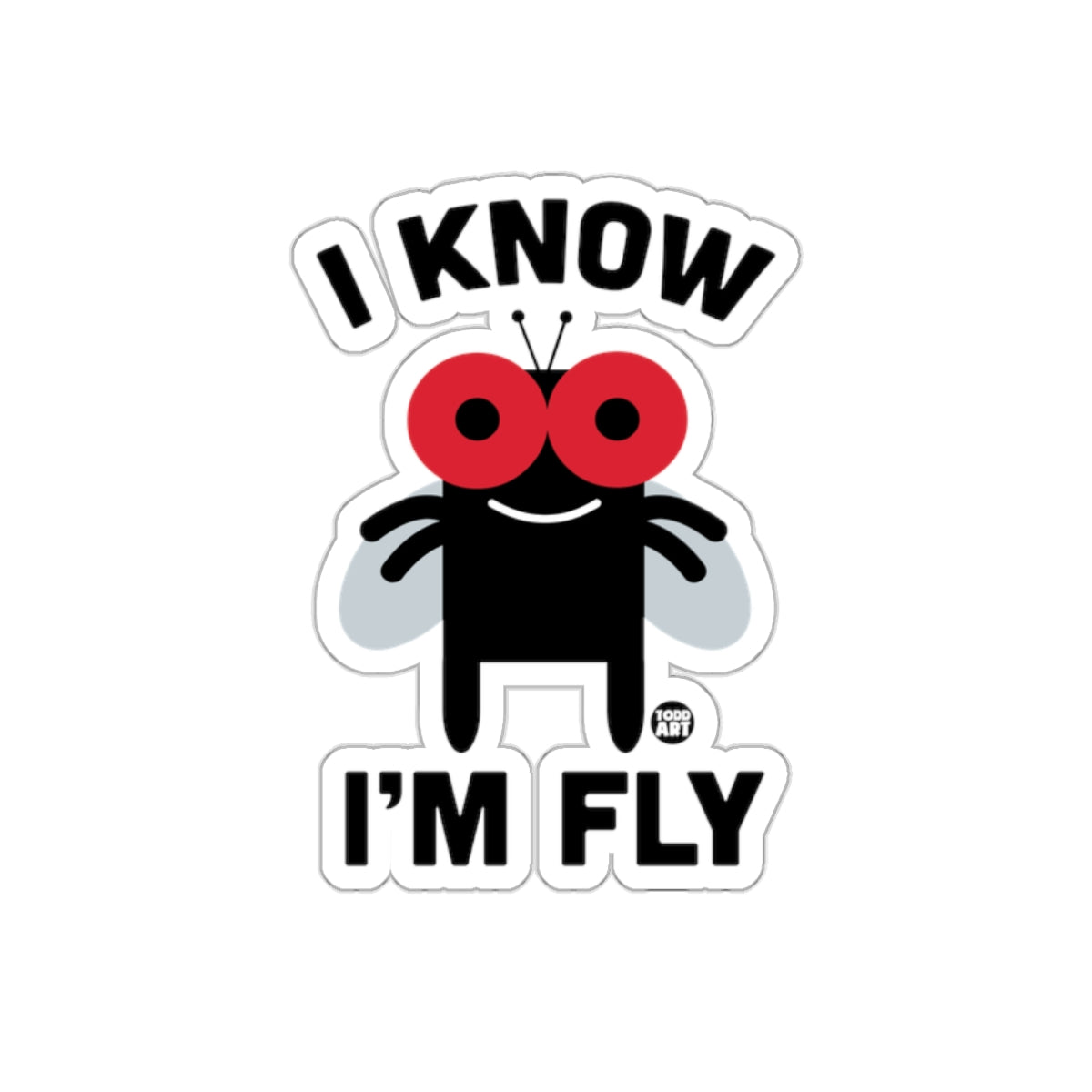 I Know I'm Fly Funny Fly Cartoon Sticker product