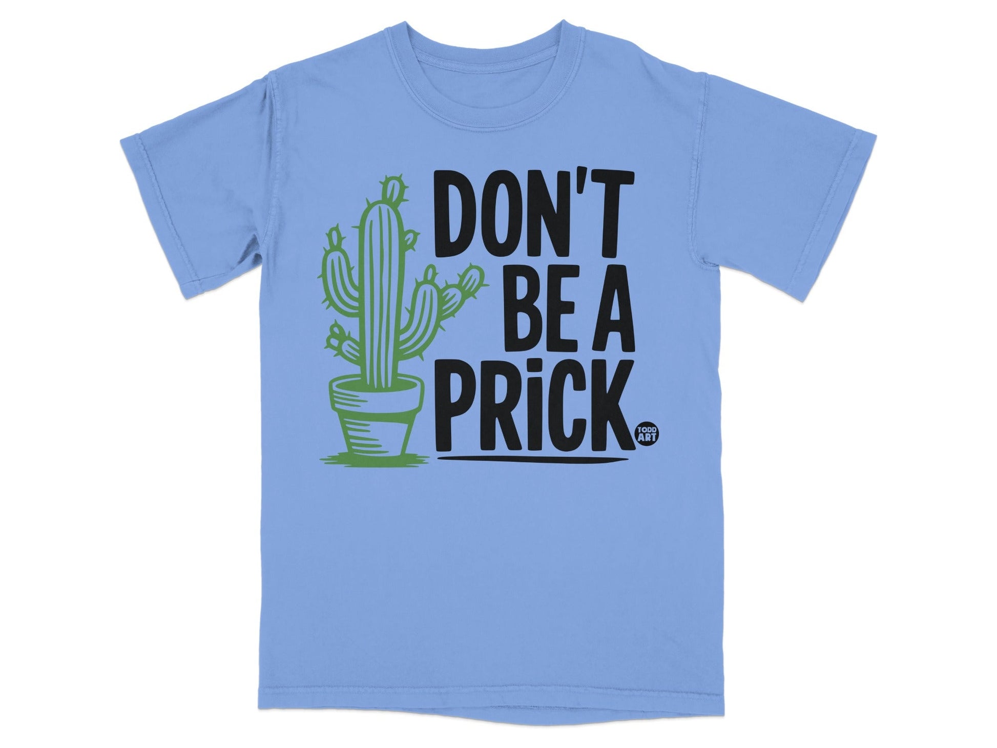 Don't Be A Prick Cactus Design Graphic T-Shirt