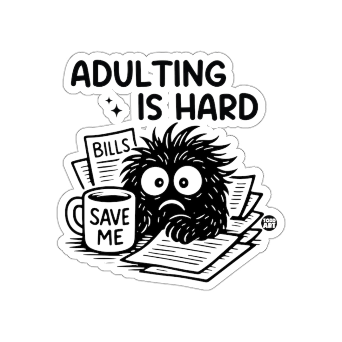Adulting Is Hard Sticker Design Print Fun Artwork