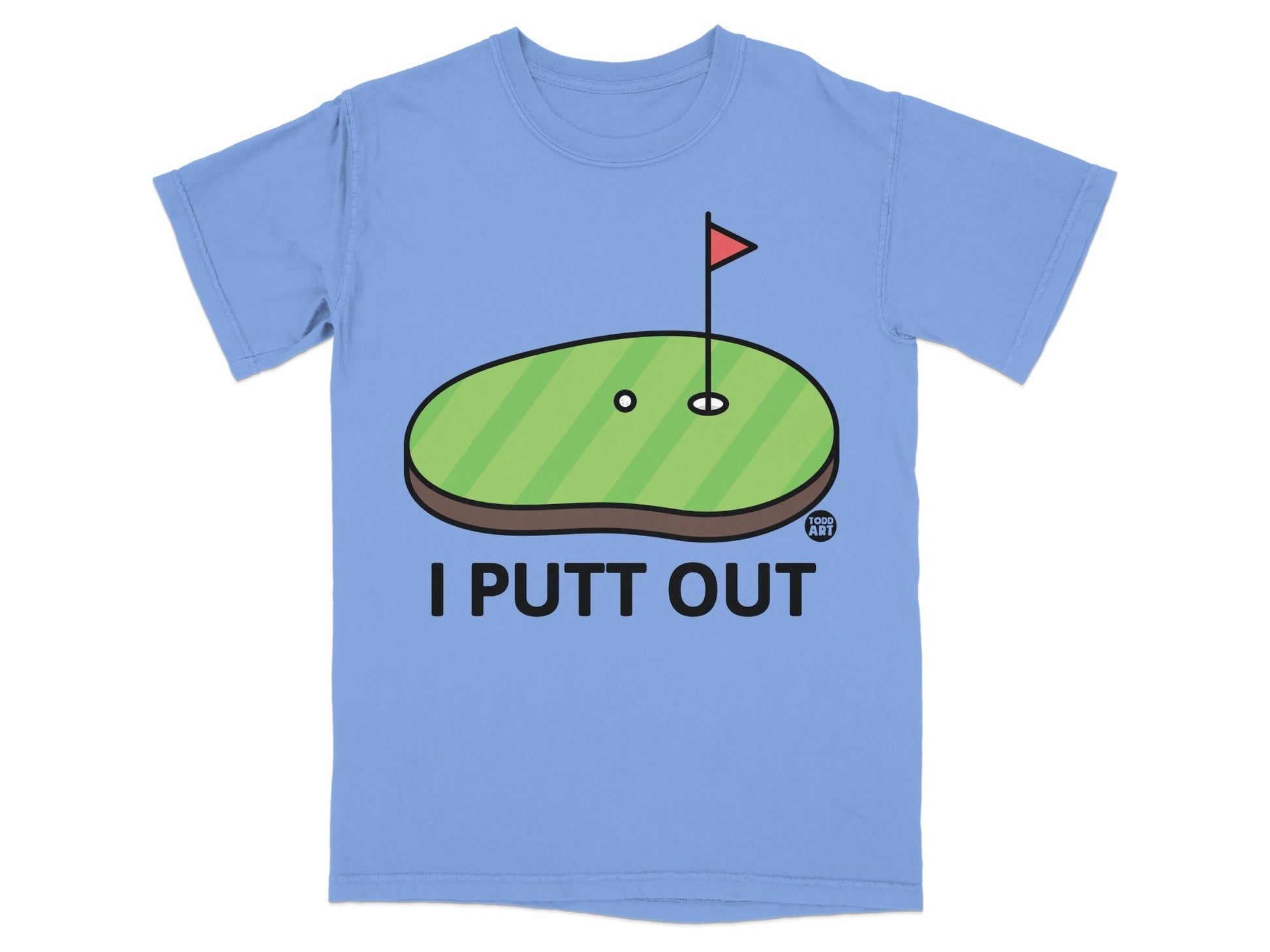 Light blue t-shirt with a cartoon golf putting green and the text "I PUTT OUT".