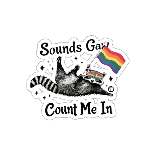 Sounds Gay Count Me In Raccoon Design Sticker