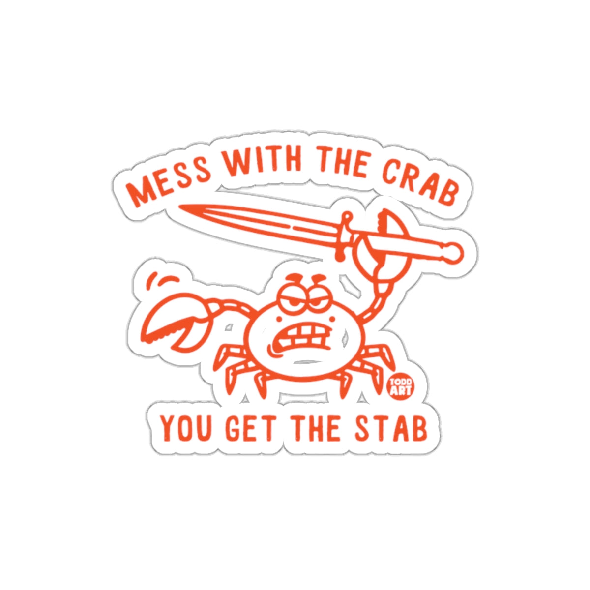 Mess With The Crab You Get The Stab sticker