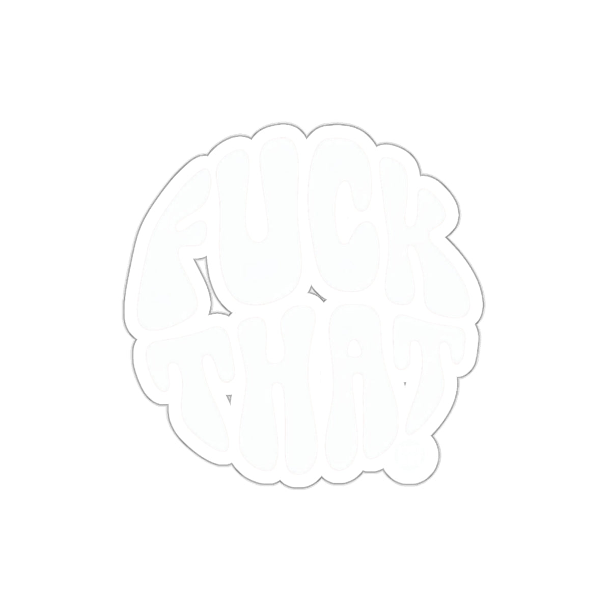 Fuck That Sticker White Stickers Decal Waterproof Sticker