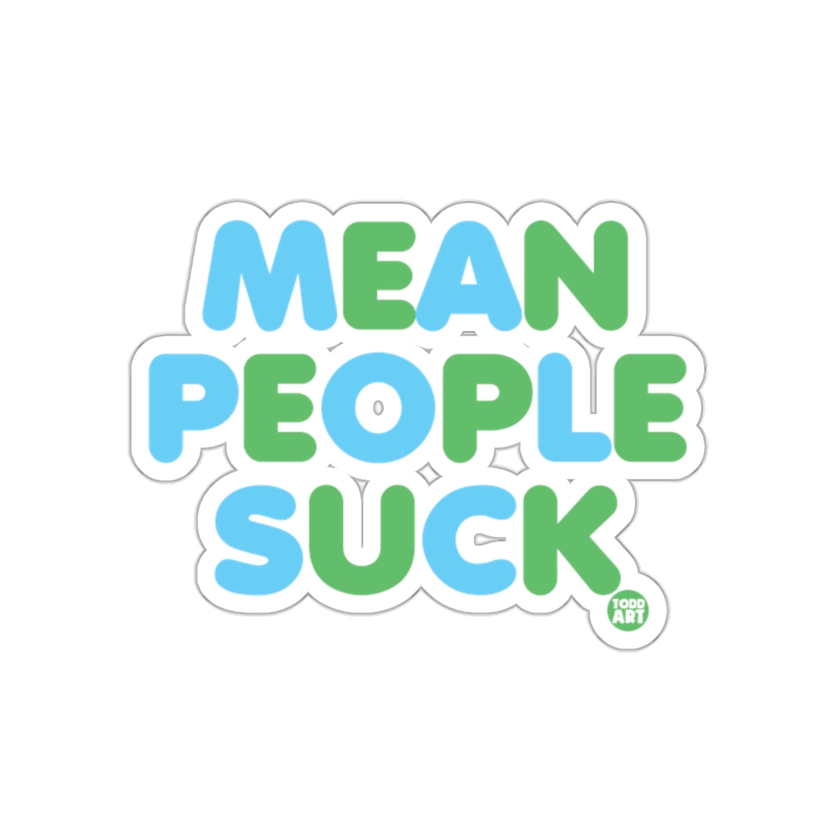 Mean People Suck Motivational Sticker