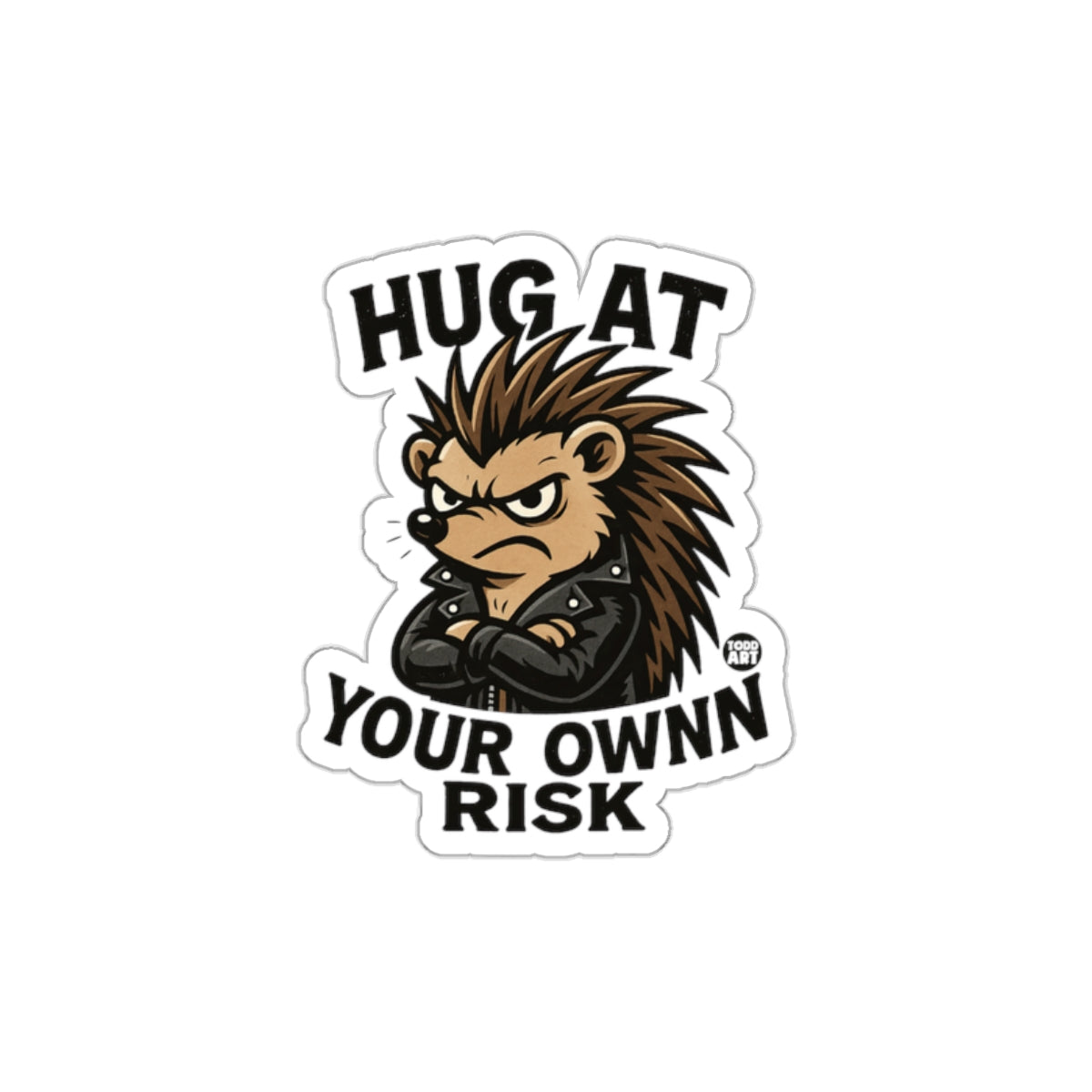 Hug At Your Own Risk Angry Porcupine Sticker