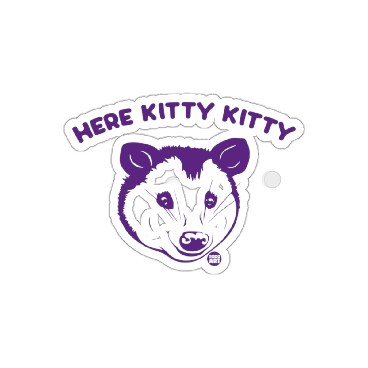 Here Kitty Kitty Opossum Funny Art Design Stickers